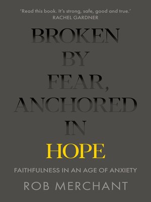cover image of Broken by Fear, Anchored in Hope